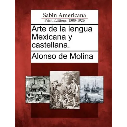 Arte de la lengua Mexicana y castellana. - Paperback