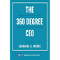 The 360 Degree CEO: Generating Profits While Leading and Living with Passion and Principles - Paperback