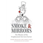 Smoke and Mirrors: The Illusion of the Employment Services Sector - Paperback