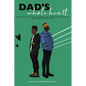 Dad's Whole Heart: An Interactive Journal to Deepen the Connection Between Boy Dads and Their Teen Sons. - Paperback