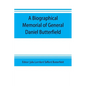 A biographical memorial of General Daniel Butterfield - Paperback