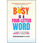 Busy Is a Four-Letter Word: A Guide to Achieving More by Doing Less - Paperback