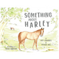 Something About Harley - Hardcover