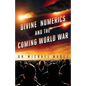Divine Numerics and the Coming World War - Paperback