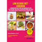 Low Residue Diet Cookbook: A Comprehensive Diet Guide and Cookbook with Over 130 Low Fiber Dairy Free Gluten Free Recipes for People with Crohn's - Paperback