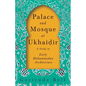 Palace and Mosque at Ukhaiḍir - A Study in Early Mohammadan Architecture - Paperback