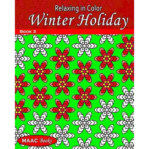 Relaxing in Color Winter Holiday: Adult Coloring Book - Paperback