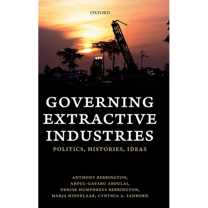 Governing Extractive Industries: Politics, Histories, Ideas - Hardcover