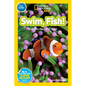 Swim, Fish! (National Geographic Kids Readers, Pre-Reader): Explore the Coral Reef - Paperback