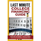 Last Minute College Financing Guide - Paperback