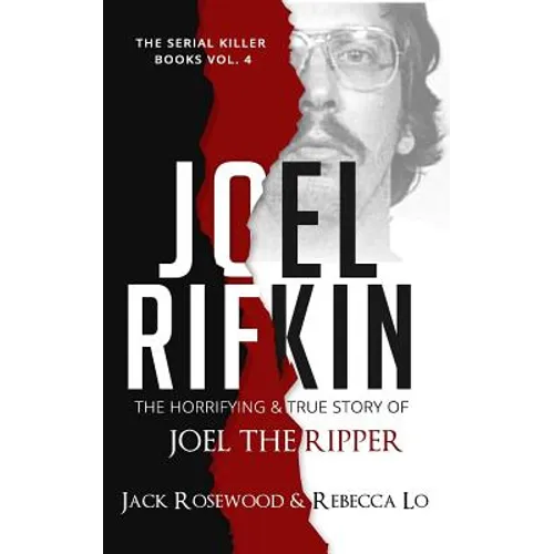 Joel Rifkin: The Horrifying & True Story of Joel The Ripper - Paperback