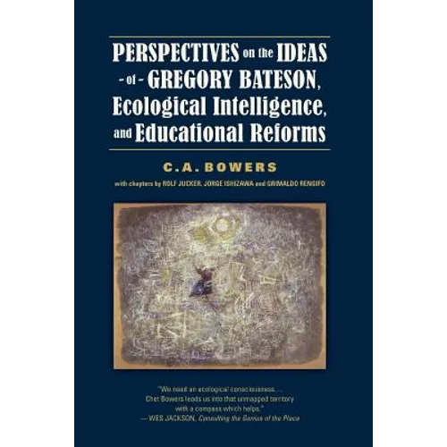 Perspectives on the Ideas of Gregory Bateson, Ecological Intelligence, and Educational Reforms - Paperback