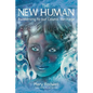 The New Human: Awakening to Our Cosmic Heritage - Paperback