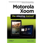 Motorola Xoom: The Missing Manual - Paperback