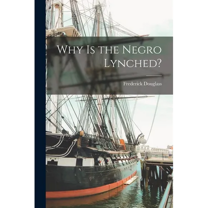 Why is the Negro Lynched? - Paperback