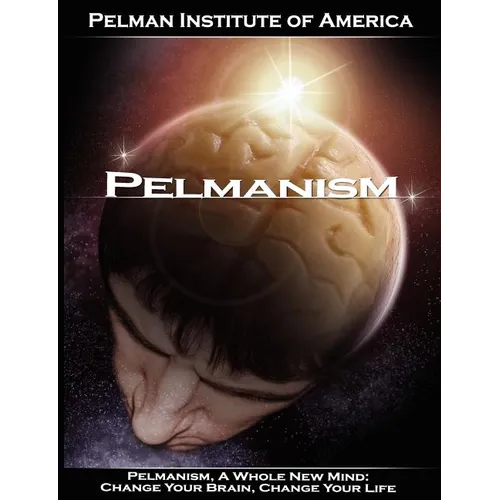 Pelmanism, a Whole New Mind: Change Your Brain, Change Your Life - Paperback