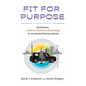 Fit for Purpose 5th Anniversary Edition: Synthesizing Customer Experience with Strategy for Accelerated Business Results - Hardcover