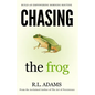Chasing the Frog: How to Succeed in Life with an Empowering Morning Routine - Paperback