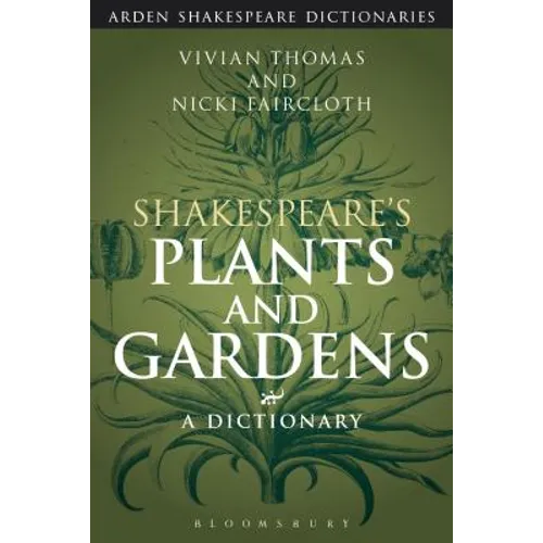 Shakespeare's Plants and Gardens: A Dictionary - Paperback