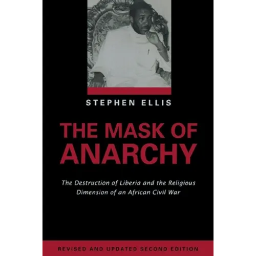 The Mask of Anarchy Updated Edition: The Destruction of Liberia and the Religious Dimension of an African Civil War - Paperback