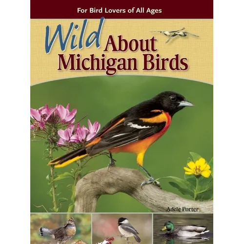 Wild about Michigan Birds: For Bird Lovers of All Ages - Paperback
