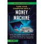 Turn Your Computer Into a Money Machine: Learn the Fastest and Easiest Way to Make Money From Home and Grow Your Income as a Beginner Volume 1 - Hardcover