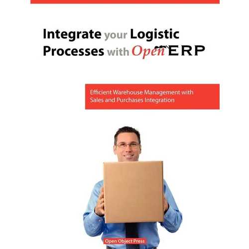 Integrate You Logistic Processes with Openerp - Paperback
