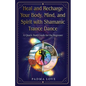 Heal and Recharge Your Body, Mind, and Spirit with Shamanic Trance Dance: A Quick-Start Guide for the Beginner - Paperback