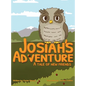 Josiah's Adventure: A Tale of New Friends - Hardcover