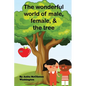 The Wonderful World of Male, Female, & the Tree - Paperback