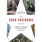 The Four Freedoms: Franklin D. Roosevelt and the Evolution of an American Idea - Hardcover