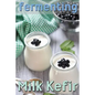 Fermenting vol. 3: Milk Kefir - Paperback