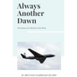 Always Another Dawn: The Story of a Rocket Test Pilot - Paperback