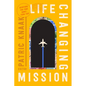 Life-Changing Mission: Devotions for Your Short-Term Trip - Paperback