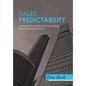 Sales Predictability: Leveraging Analytics to Successfully Predict Business Results - Hardcover