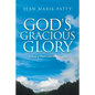 God's Gracious Glory: A Book of Poetry and Photography - Paperback