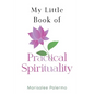 My Little Book of Practical Spirituality - Paperback