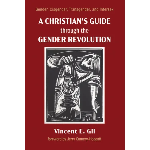 A Christian's Guide Through the Gender Revolution: Gender, Cisgender, Transgender, and Intersex - Hardcover