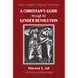 A Christian's Guide Through the Gender Revolution: Gender, Cisgender, Transgender, and Intersex - Hardcover