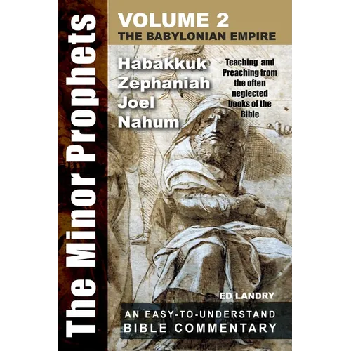 The Minor Prophets - Volume Two: Teaching and Preaching from the Often Neglected Books of the Bible - Paperback