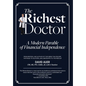 The Richest Doctor: A Modern Parable of Financial Independence - Hardcover
