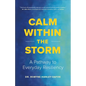 Calm Within the Storm: A Pathway to Everyday Resiliency - Hardcover