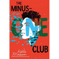 The Minus-One Club - Hardcover