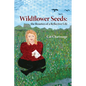 Wildflower Seeds: the Beauties of a Reflective Life - Paperback
