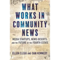 What Works in Community News: Media Startups, News Deserts, and the Future of the Fourth Estate - Paperback