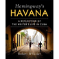 Hemingway's Havana: A Reflection of the Writer's Life in Cuba - Hardcover