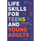 Life Skills For Teens: Embrace Hygiene, Health, and Life Safety for Unforeseen Challenges, Achieve SMART Goals, Learn Budgeting, & Master Eff - Paperback
