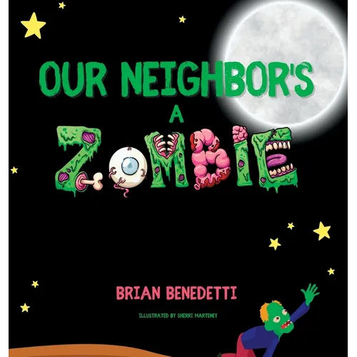Our Neighbor's a Zombie - Hardcover