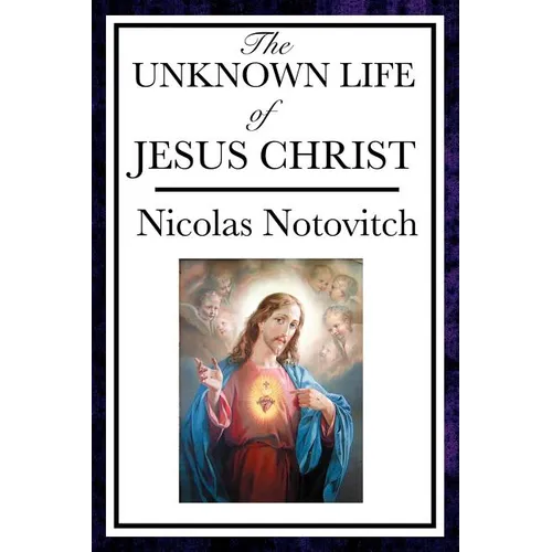 The Unknown Life of Jesus - Paperback