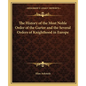 The History of the Most Noble Order of the Garter and the Several Orders of Knighthood in Europe - Paperback